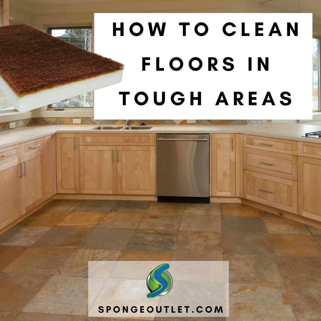 How to Clean Floors in Tough Areas – Tips to Make it Easier